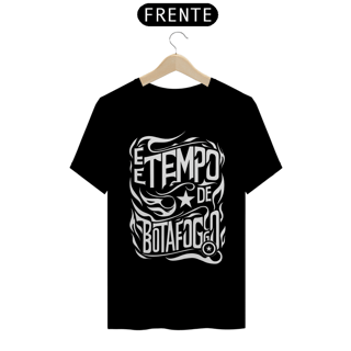 Camiseta É Tempo de Botafogo