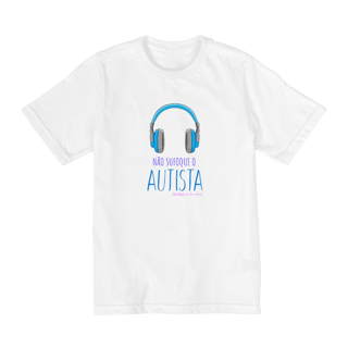 Nome do produto Camiseta Não Sufoque o Autista infantil (2 a 6 anos)