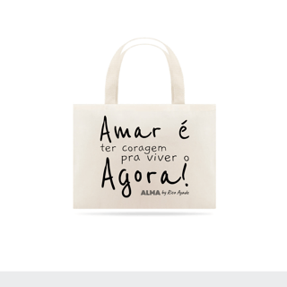 Nome do produto Ecobag Amar é Ter Coragem