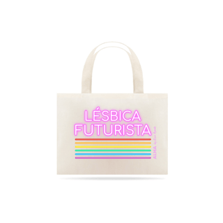 Nome do produto Ecobag Lésbica Futurista