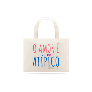 Ecobag O Amor é Atípico - Autismo