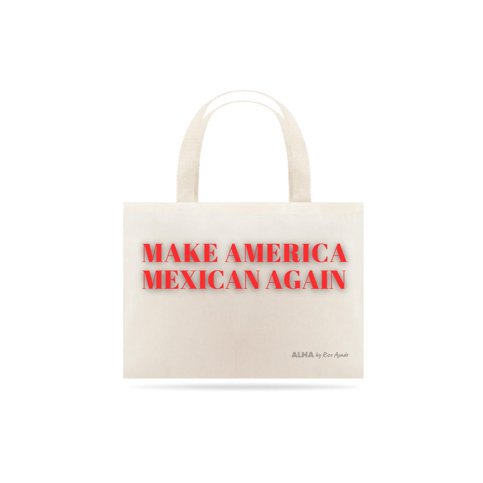 Ecobag Make America Mexican Again