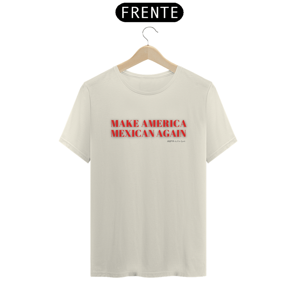 Nome do produto: Camiseta Make America Mexican Again Prime Frente