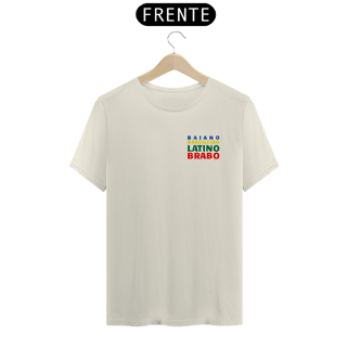 Nome do produto Camiseta Baiano Brasileiro Latino Brabo