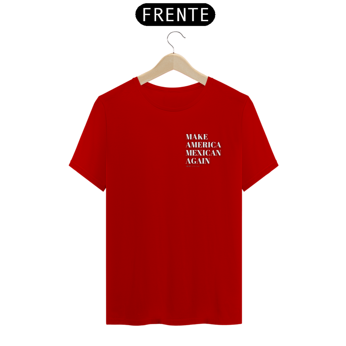 Nome do produto: Camiseta Make America Mexican Again Prime (Cores Escuras)