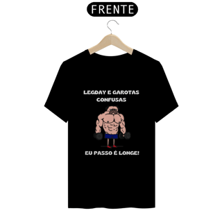 Nome do produto LEGDAY E GAROTAS CONFUSAS, EU PASSO É LONGE!
