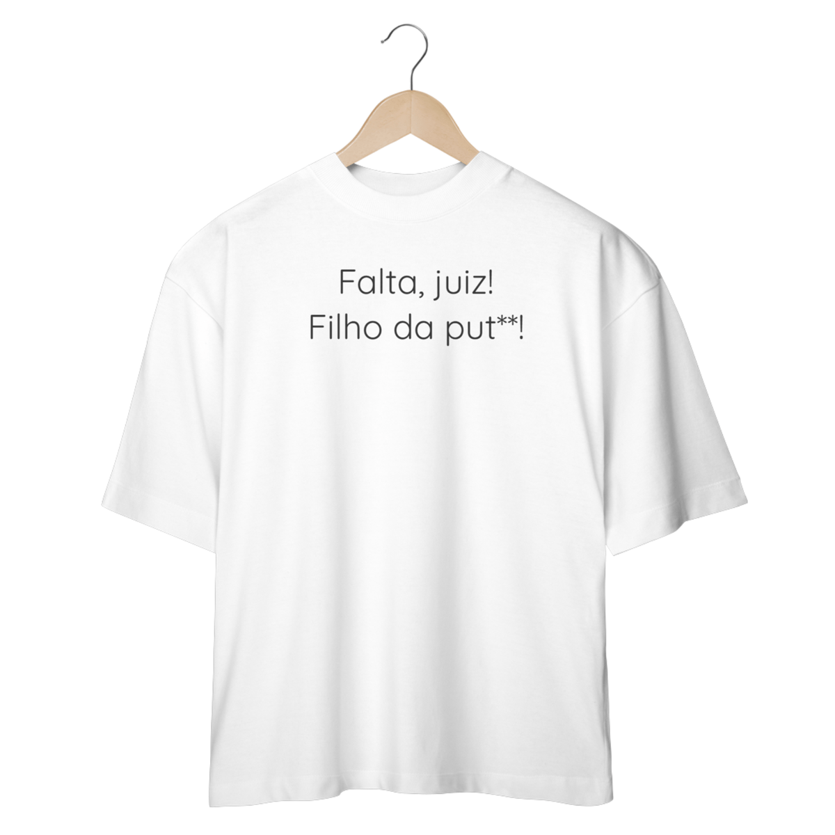Nome do produto: Camiseta Oversized - falta juiz filho