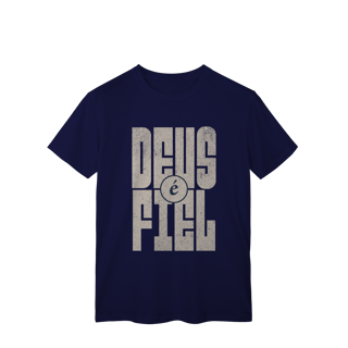 Nome do produto Camiseta Deus é Fiel - Classic
