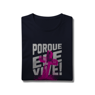Nome do produto Camiseta Porque Ele Vive Prime