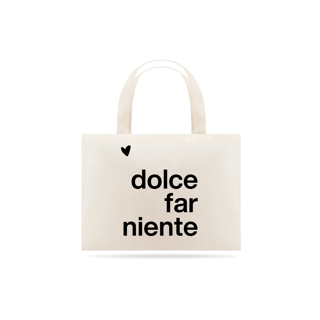 Nome do produto Dolce far niente