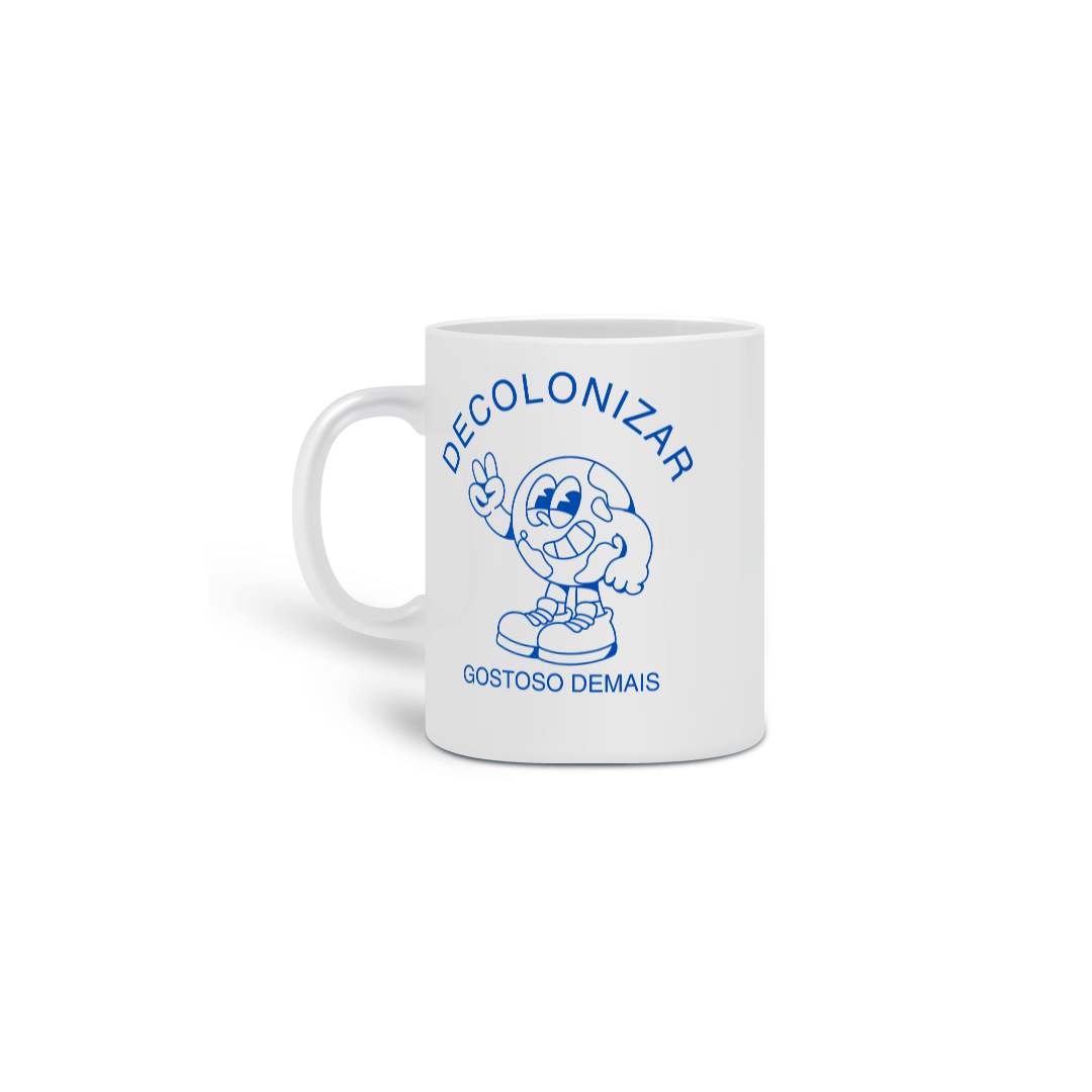 Nome do produto: caneca DECOLONIZAR gostoso demais