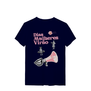Nome do produto camiseta DIAS MULHERES VIRÃO