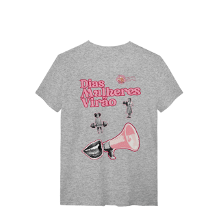 Nome do produto camiseta DIAS MULHERES VIRÃO