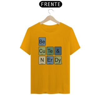 Nome do produto Camiseta Be Cute And Nerdy