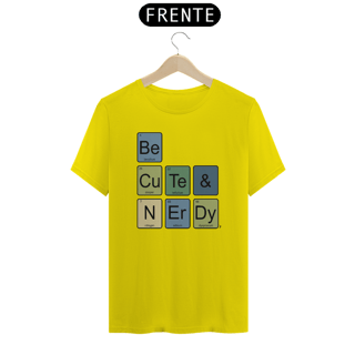 Nome do produto Camiseta Be Cute And Nerdy