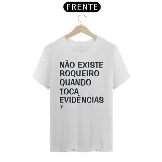 Nome do produto Camiseta Não Existe Roqueiro Quando Toca Evidências