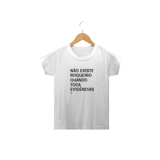 Nome do produto Camiseta Infantil Não Existe Roqueiro Quando Toca Evidências