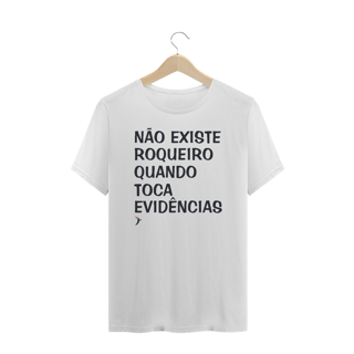 Nome do produto Camiseta Plus Size Não Existe Roqueiro Quando Toca Evidências