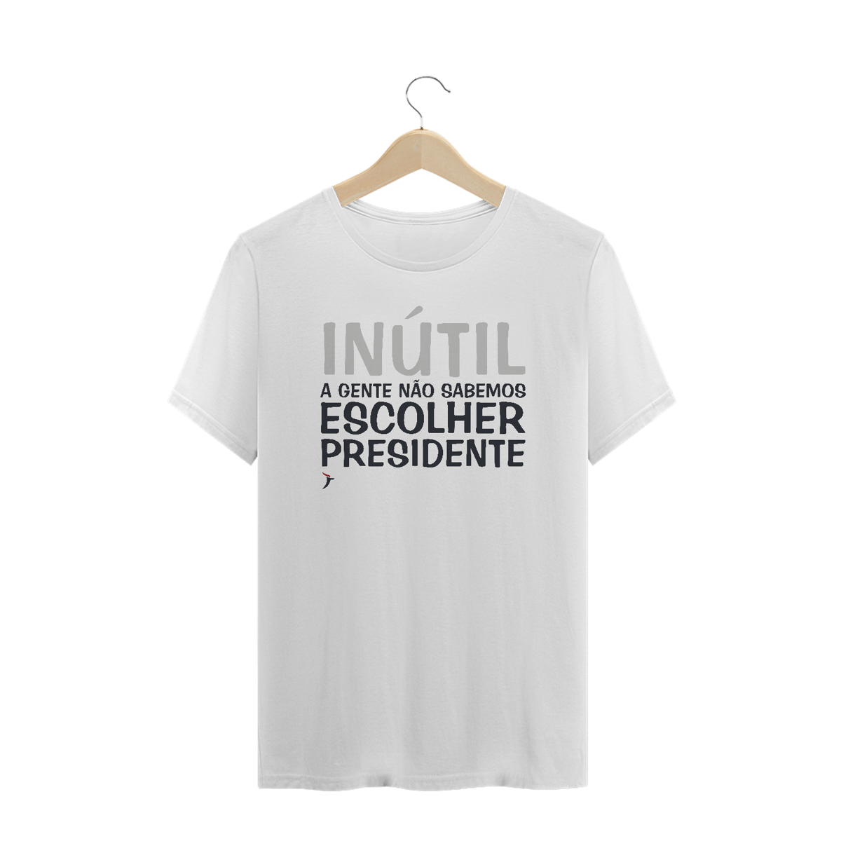 Nome do produto: Camiseta Plus Size Inútil - A Gente Não Sabemos Escolher Presidente