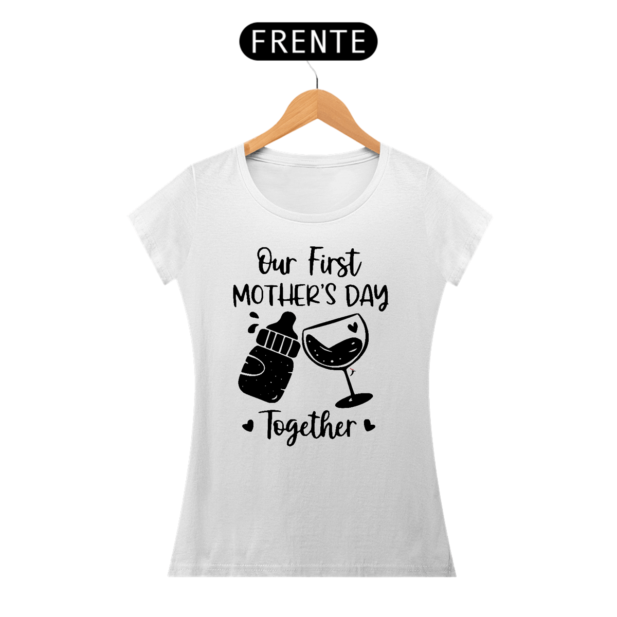 Nome do produto: Baby Look Dia das Mães Modelo 1 - Our First Mother\'s Day Together