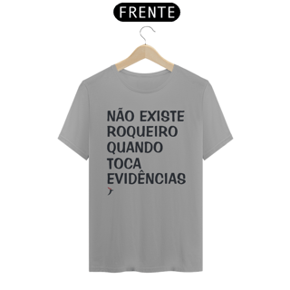 Nome do produto Camiseta Não Existe Roqueiro Quando Toca Evidências
