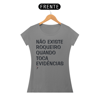Nome do produto Baby Look Não Existe Roqueiro Quando Toca Evidências