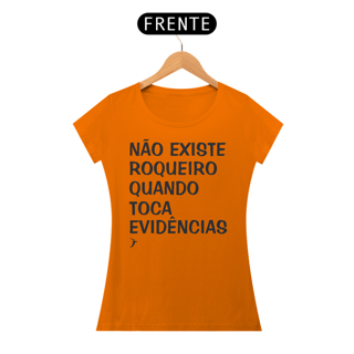 Nome do produto Baby Look Não Existe Roqueiro Quando Toca Evidências