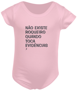 Nome do produto Body Bebê Não Existe Roqueiro Quando Toca Evidências
