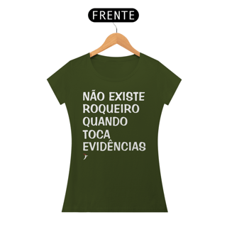 Nome do produto Baby Look Não Existe Roqueiro Quando Toca Evidências