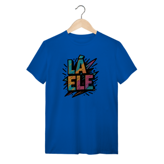 Nome do produto Camiseta Lá Ele