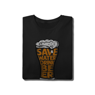 Nome do produto Camiseta Cerveja Modelo 4 - Save Water Drink Beer