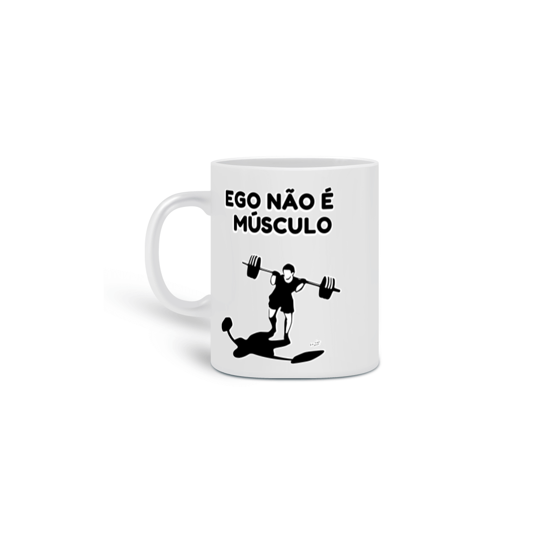 Caneca Ego não é músculo