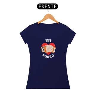 Nome do produto Camiseta Eu Amo Forró v.2 - Feminino