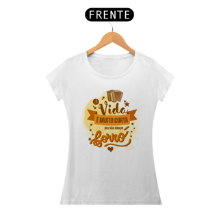 Nome do produto Camiseta Baby Long Quality A Vida é Curta