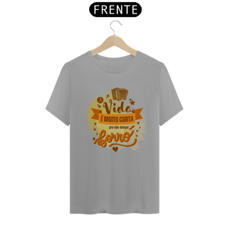 Nome do produto Camiseta Quality A Vida é Curta