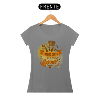 Camiseta Baby Long Quality A Vida é Curta