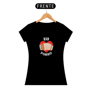 Nome do produto Camiseta Eu Amo Forró v.2 - Feminino