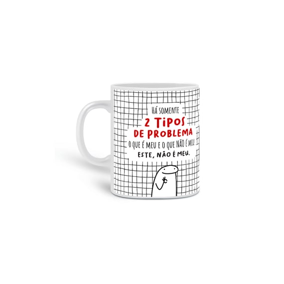 Há somente 2 tipos de problema, o que é meu e o que não é meu. Este, não é meu