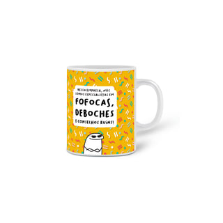 Nome do produto Nessa empresa, nós somos especialistas em fofocas, deboches e conselhos ruins