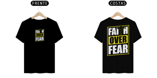 Camiseta - Faith Over Fear - Edição Manifesto Dupla