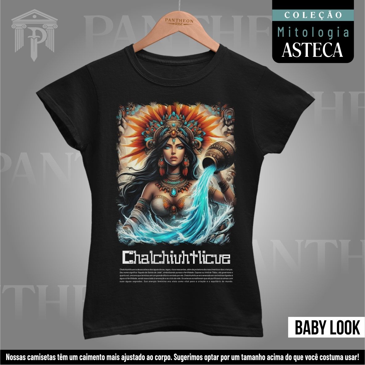 Nome do produto: Baby Look - Deusa Chalchiuhtlicue (Mitologia Asteca)