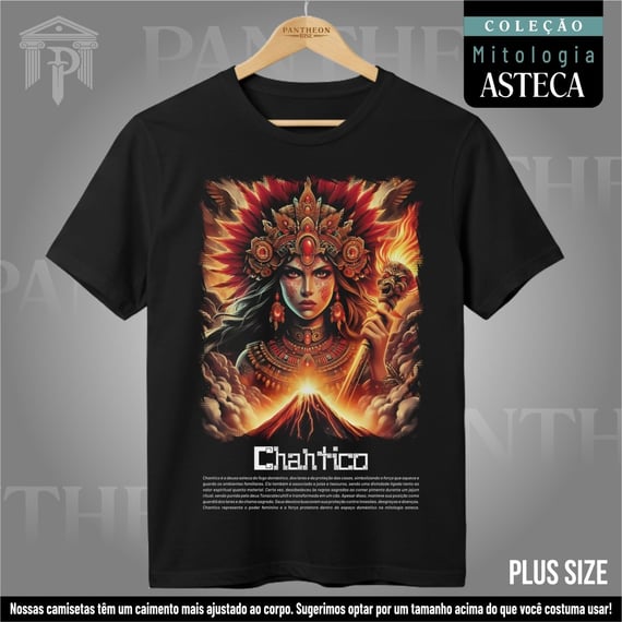 Plus Size Unissex - Deusa Chantico (Mitologia Asteca)