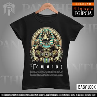 Baby Look - Deusa Taweret (Mitologia Egípcia)