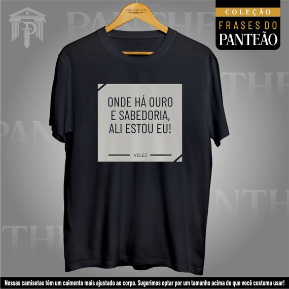 Camiseta Unissex - Frases do Panteão 05