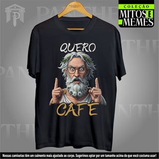 Camiseta Unissex - Zeus Quero Café (Meme)