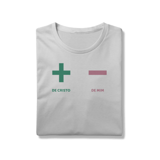 Nome do produto + de Cristo - de mim - Unissex