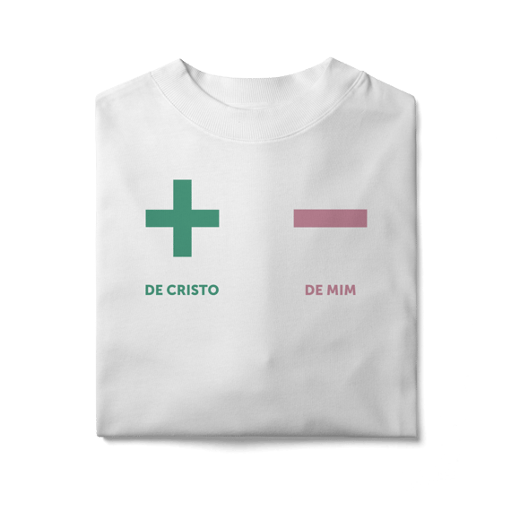+ de Cristo - de mim - Oversized
