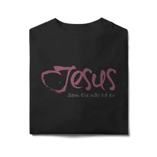 Nome do produto SEM ELE NÃO HÁ EU - Oversized