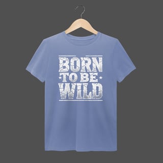 Nome do produto Camiseta Estonada | Born To Be Wild