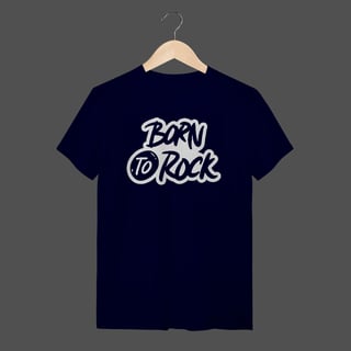 Nome do produto Camiseta Quality | Born To Rock